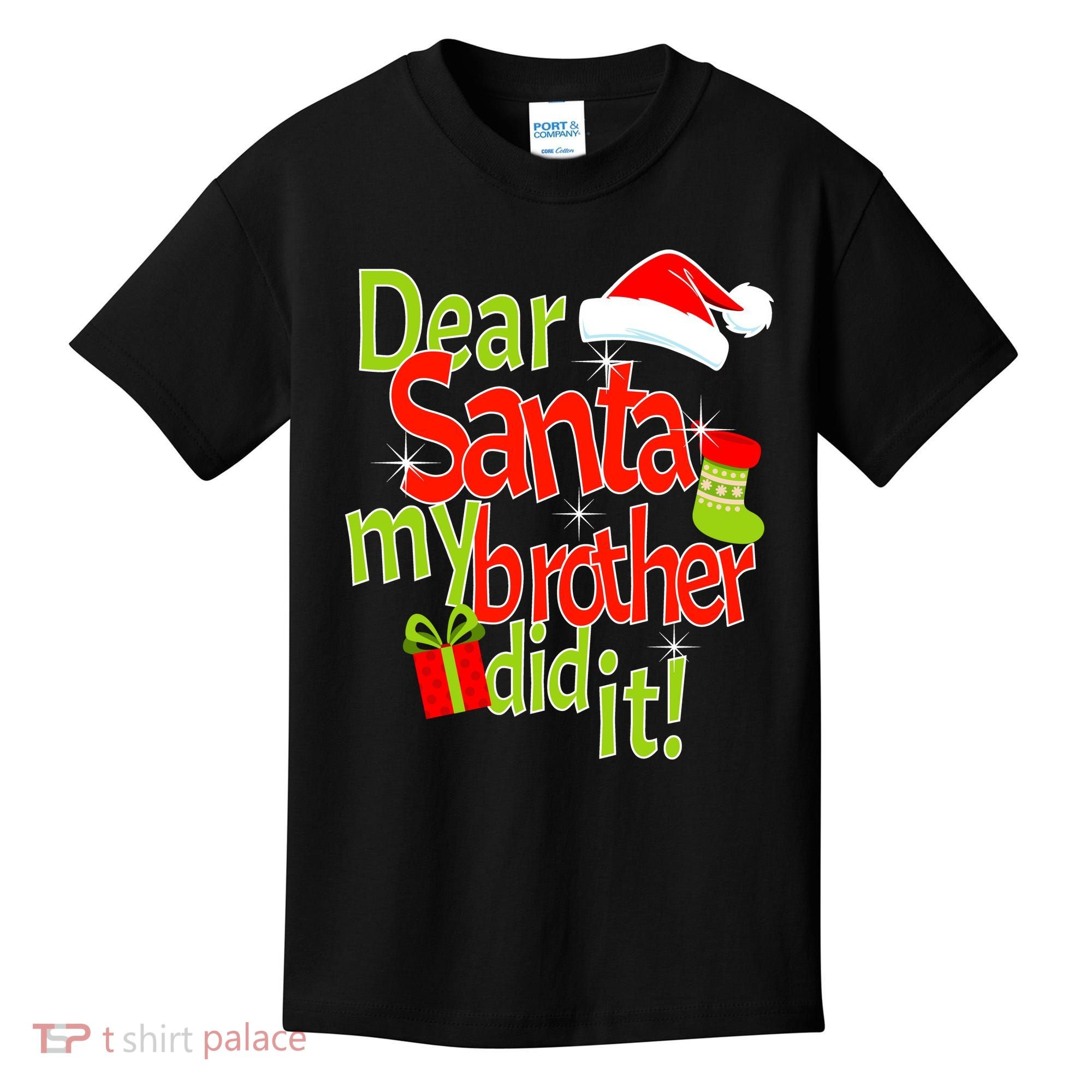 Dear Santa My Brother Did It Kids T-Shirt