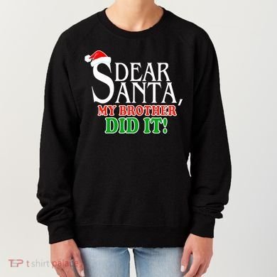Dear Santa My Brother Did It Funny Christmas Women's Sweatshirt