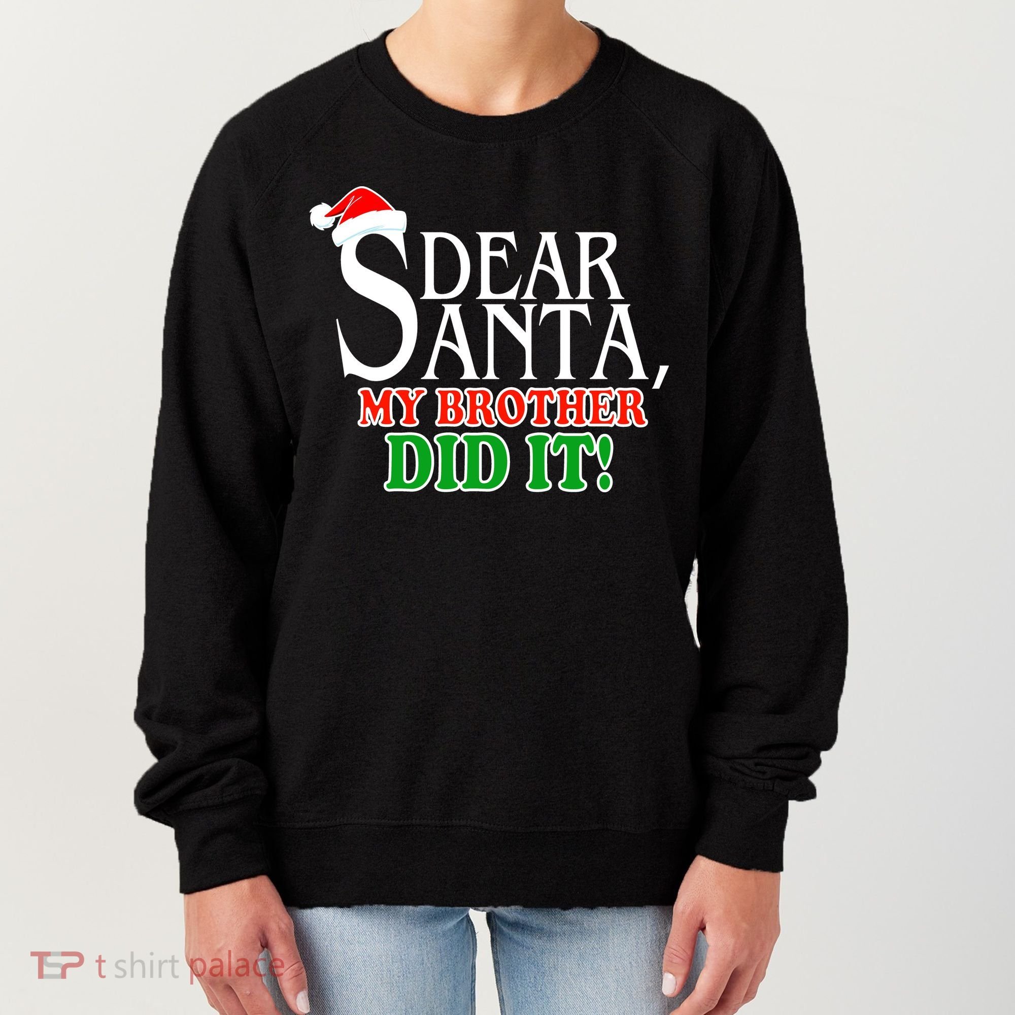 Dear Santa My Brother Did It Funny Christmas Women's Sweatshirt