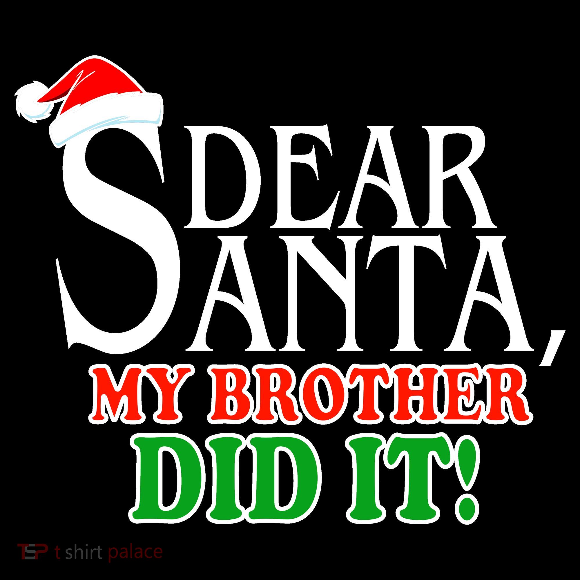 Dear Santa My Brother Did It Funny Christmas Long Sleeve Shirt