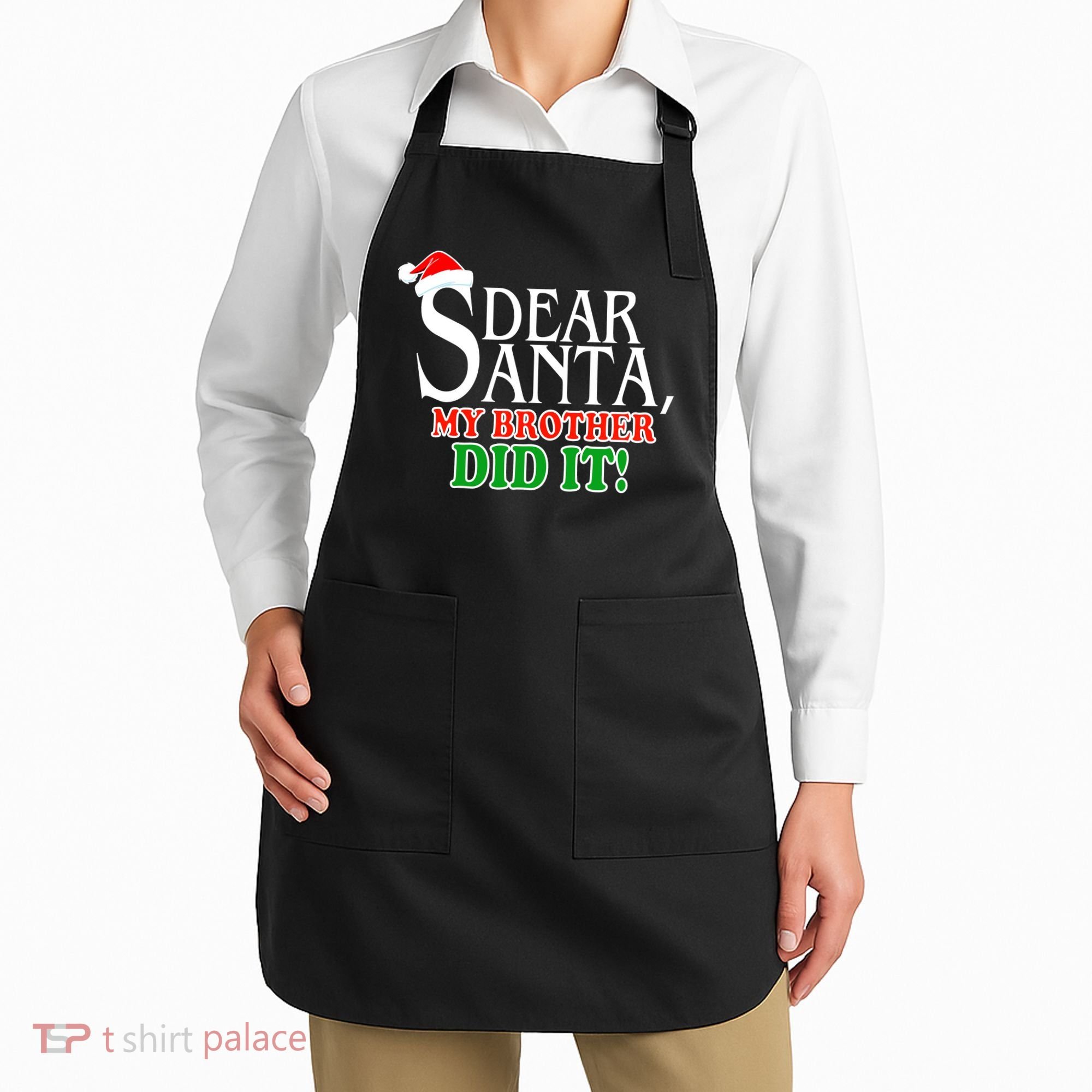 Dear Santa My Brother Did It Funny Christmas Apron