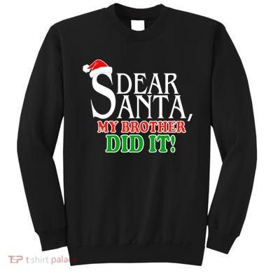 Dear Santa My Brother Did It Funny Christmas Sweatshirt