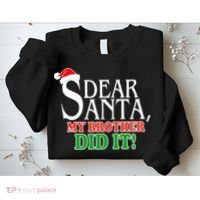 Dear Santa My Brother Did It Funny Christmas Sweatshirt thumb 2