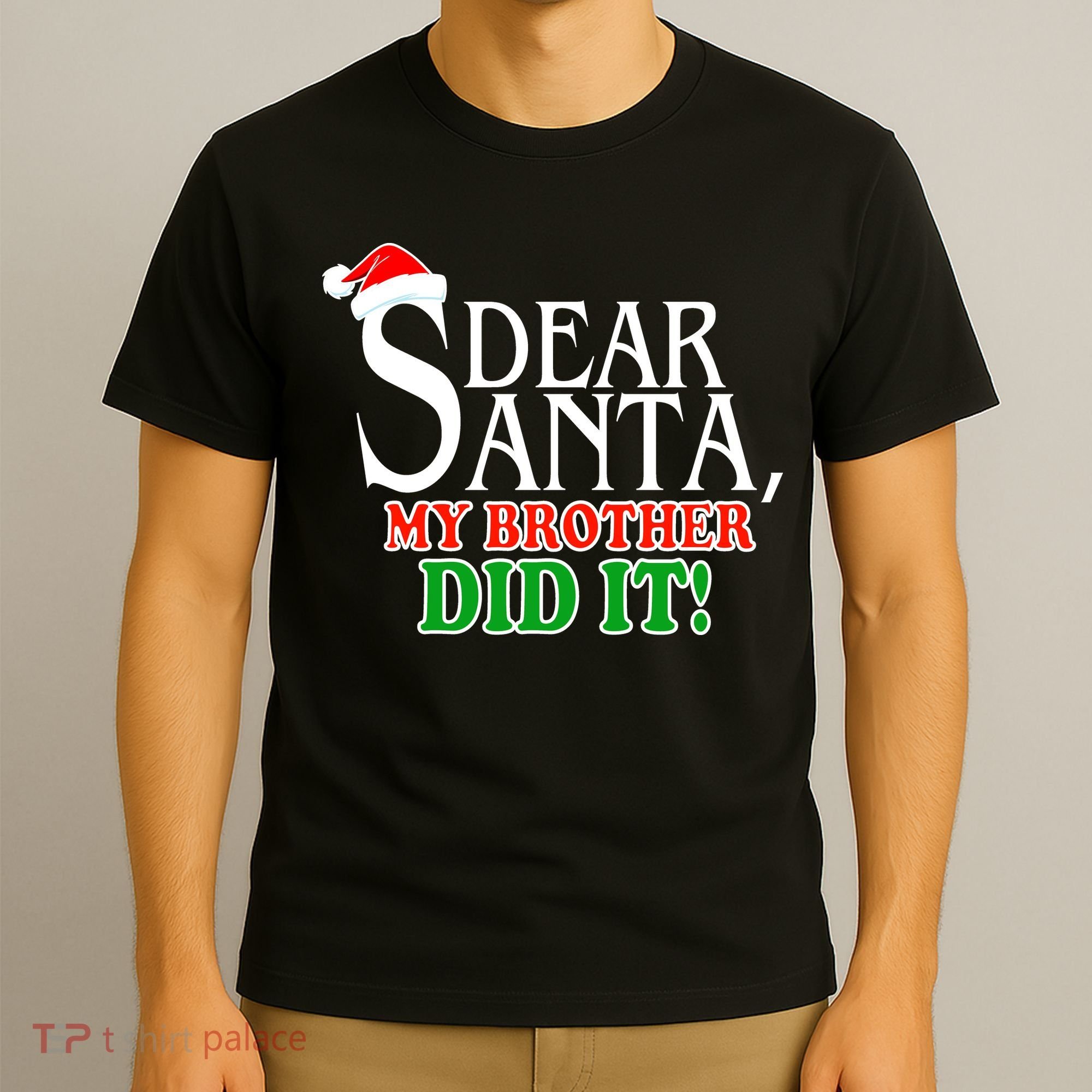 Dear Santa My Brother Did It Funny Christmas T-Shirt