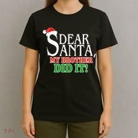 Dear Santa My Brother Did It Funny Christmas T-Shirt thumb 4