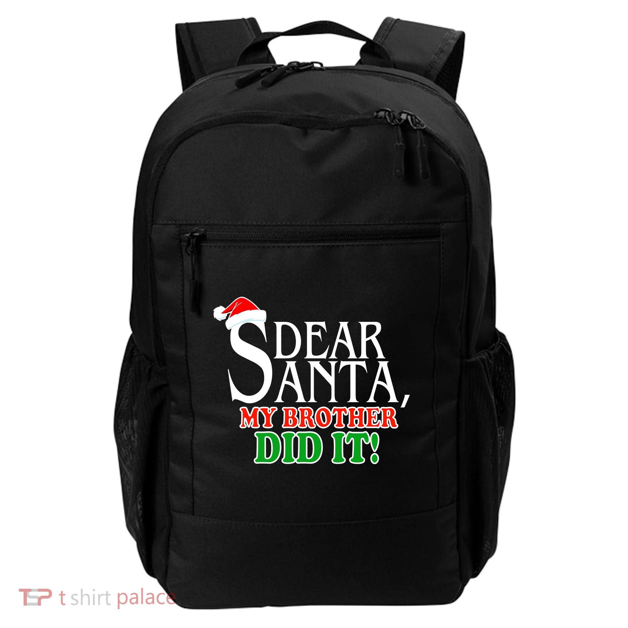 Dear Santa My Brother Did It Funny Christmas Backpack