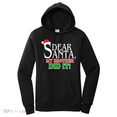 Dear Santa My Brother Did It Funny Christmas Women's Hoodie