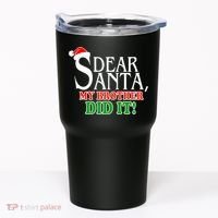 Dear Santa My Brother Did It Funny Christmas Tumbler thumb 0