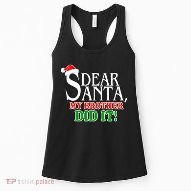 Dear Santa My Brother Did It Funny Christmas Women's Tank Top