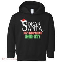 Dear Santa My Brother Did It Funny Christmas Toddler Hoodie thumb 0