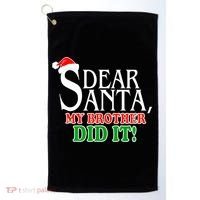 Dear Santa My Brother Did It Funny Christmas Golf Towel thumb 0