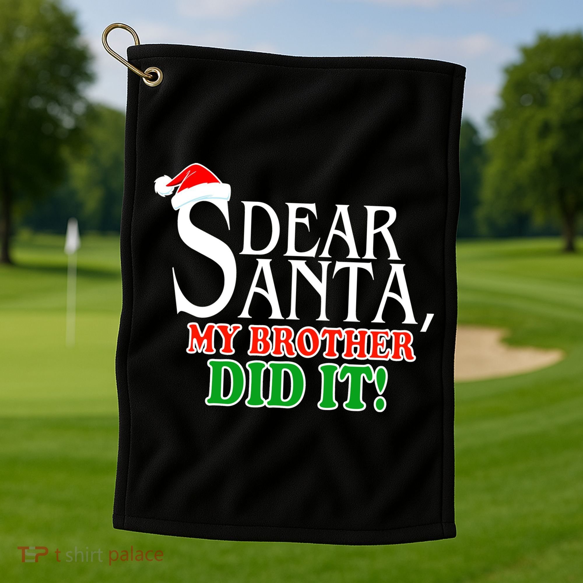 Dear Santa My Brother Did It Funny Christmas Golf Towel