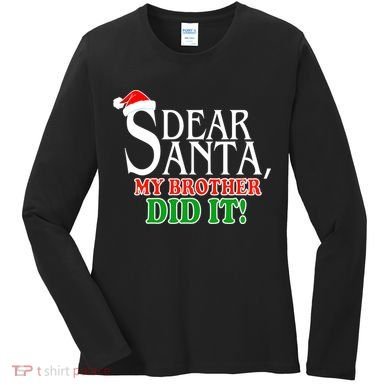 Dear Santa My Brother Did It Funny Christmas Women's Long Sleeve Shirt