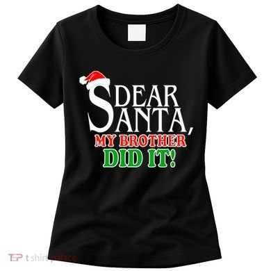 Dear Santa My Brother Did It Funny Christmas Women's T-Shirt