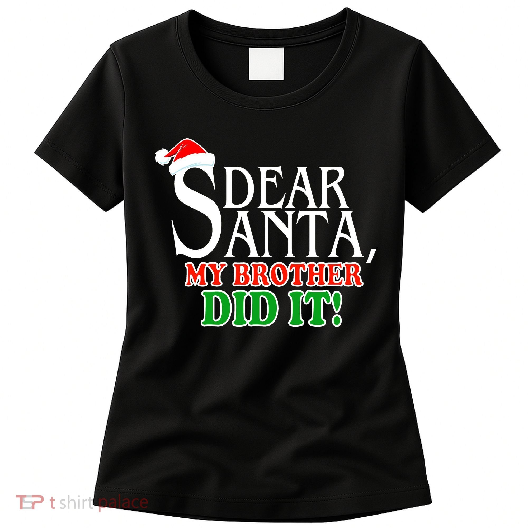 Dear Santa My Brother Did It Funny Christmas Women's T-Shirt