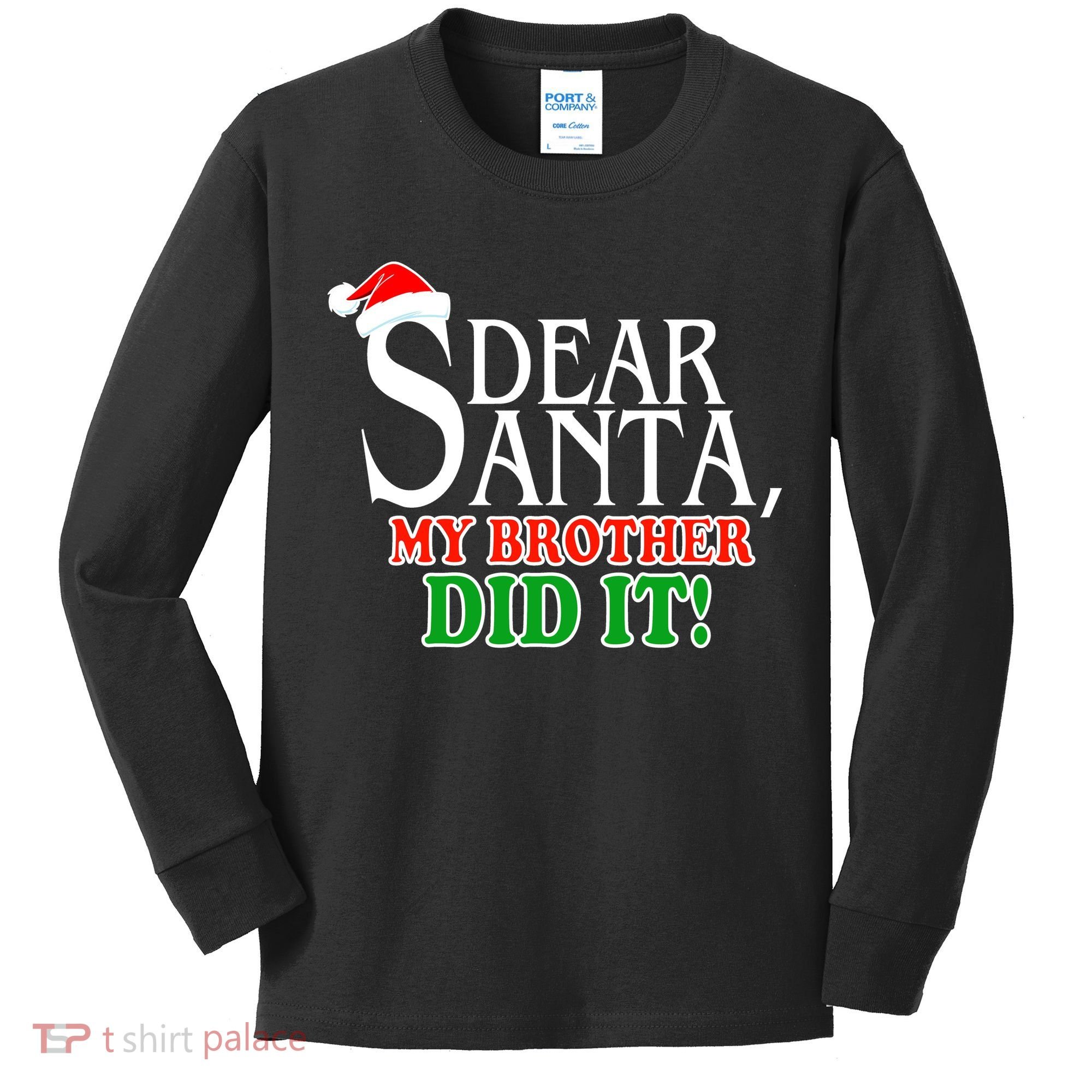 Dear Santa My Brother Did It Funny Christmas Kids Long Sleeve Shirt