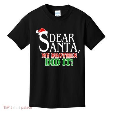 Dear Santa My Brother Did It Funny Christmas Kids T-Shirt