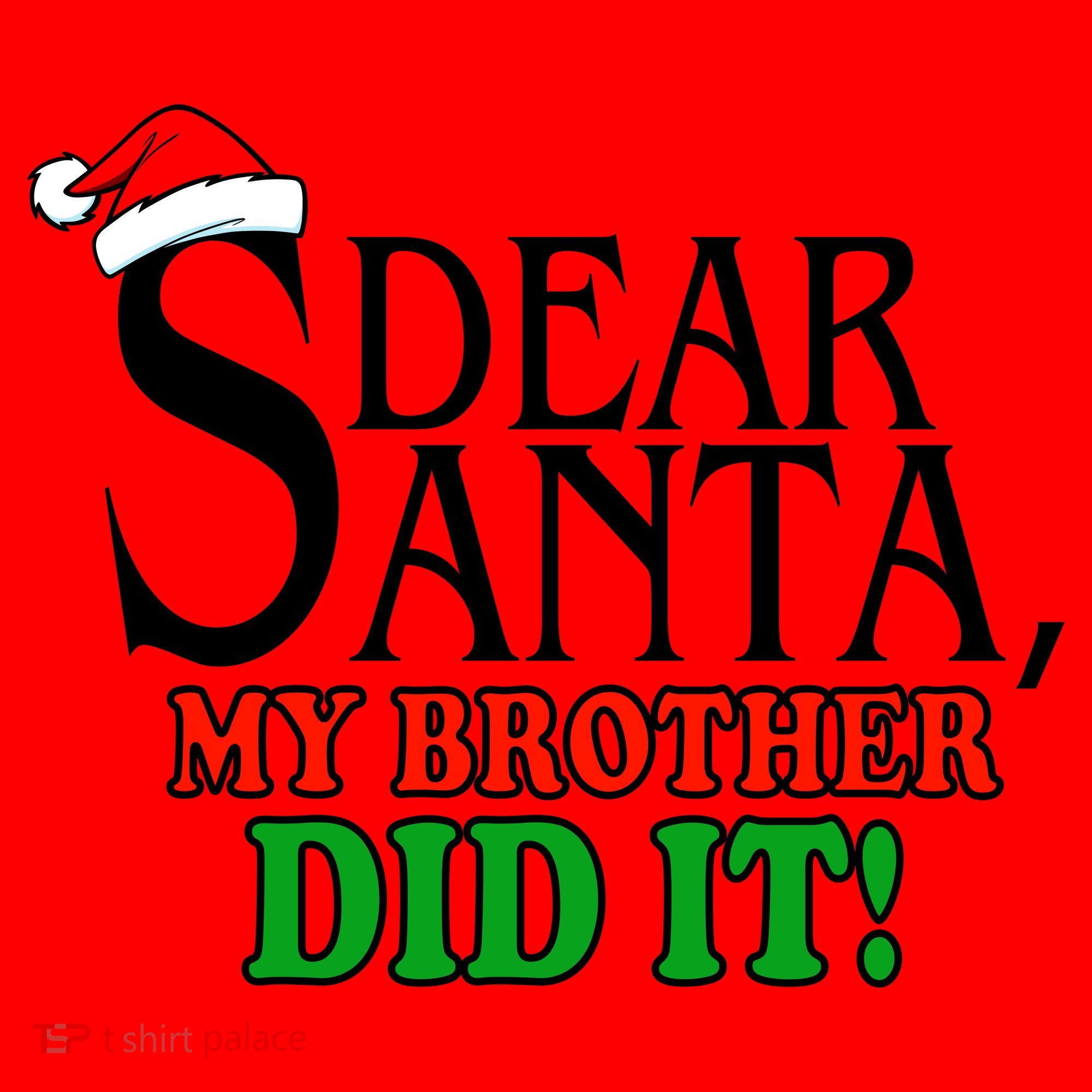 Dear Santa My Brother Did It Funny Christmas Santa Hat