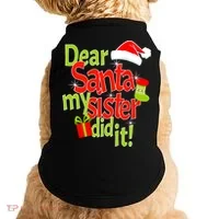 Dear Santa My Sister Did It Doggie Tank thumb 0
