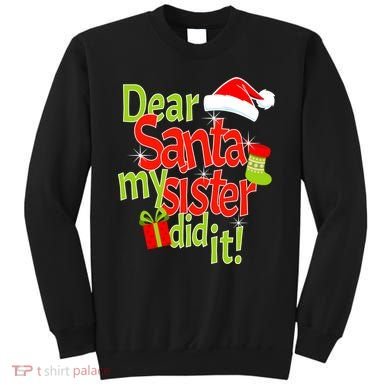 Dear Santa My Sister Did It Sweatshirt