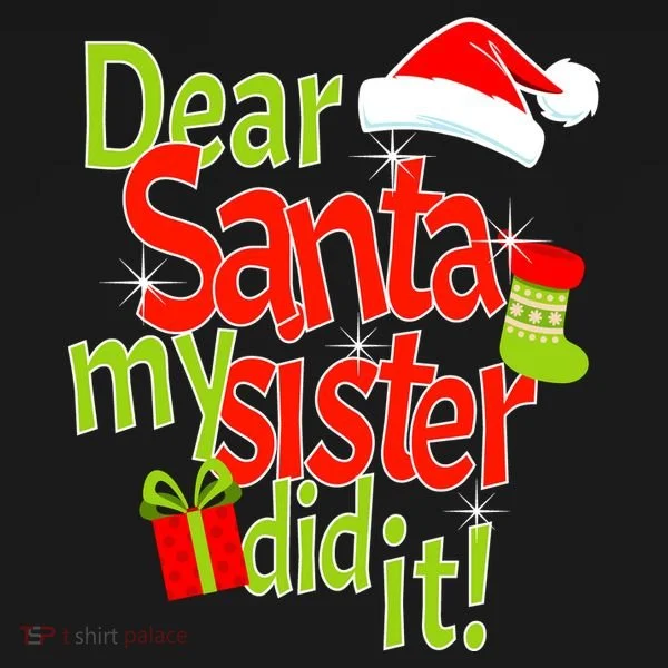 Dear Santa My Sister Did It Sweatshirt