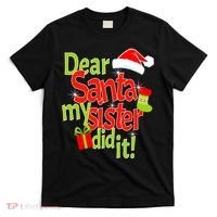 Dear Santa My Sister Did It T-Shirt thumb 0