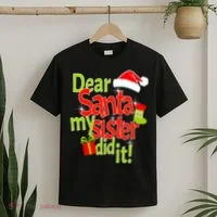 Dear Santa My Sister Did It T-Shirt thumb 2