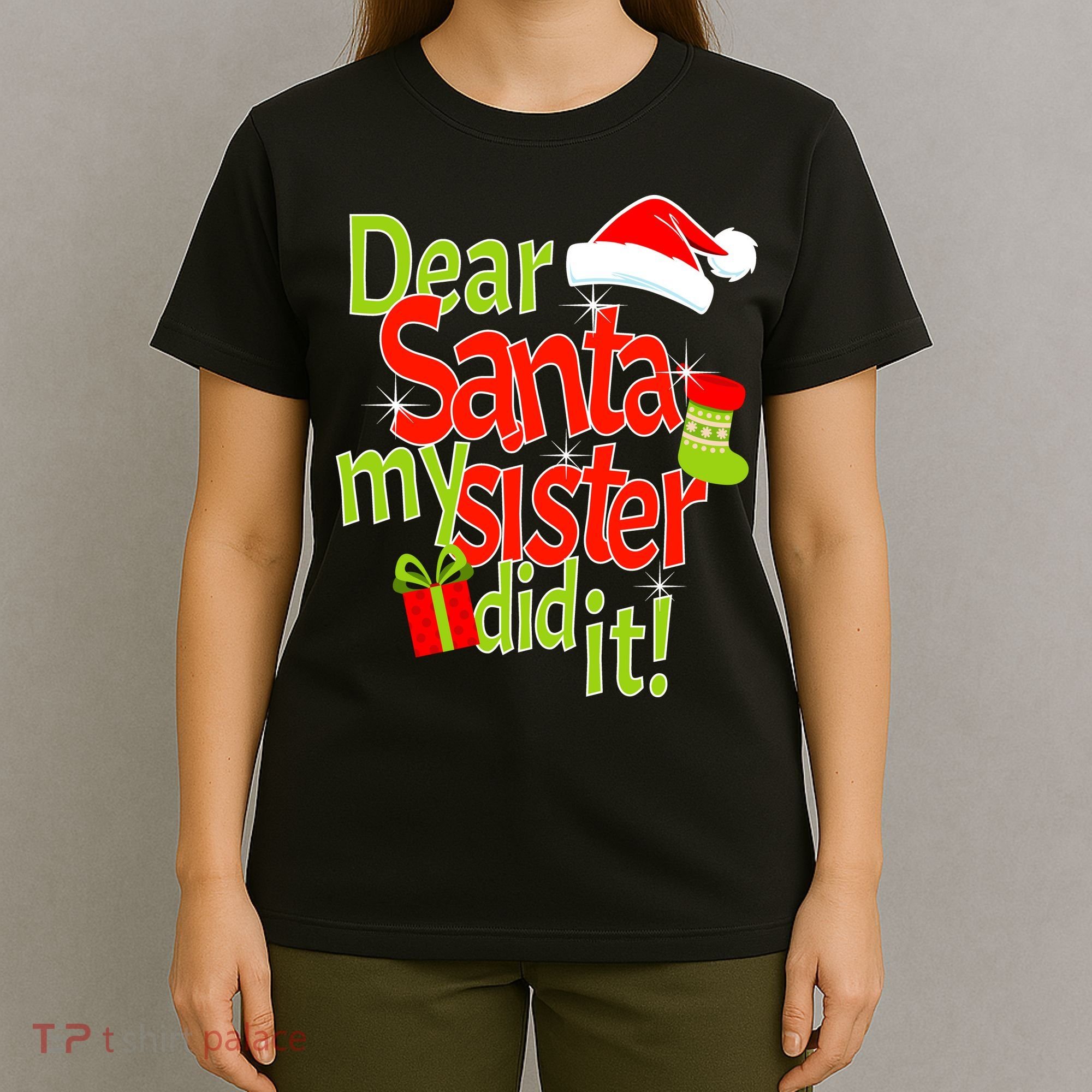 Dear Santa My Sister Did It T-Shirt