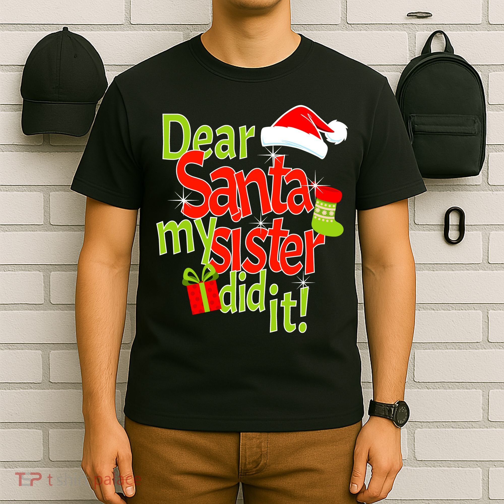 Dear Santa My Sister Did It T-Shirt