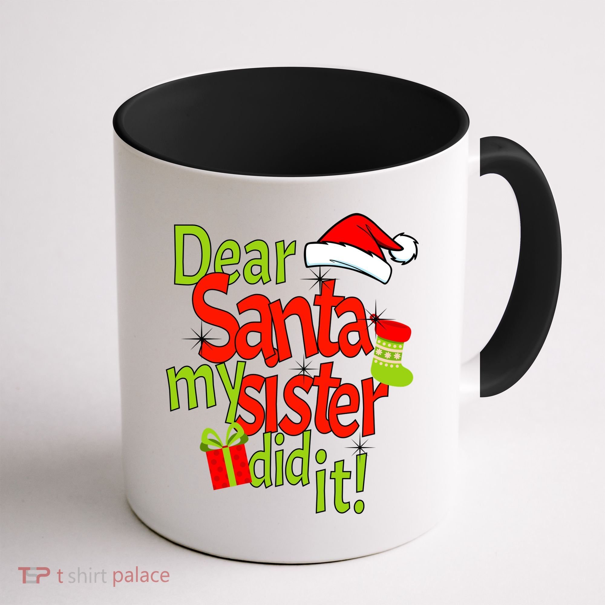 Dear Santa My Sister Did It Coffee Mug