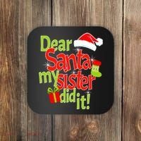 Dear Santa My Sister Did It Coaster thumb 0