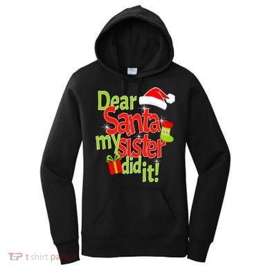 Dear Santa My Sister Did It Women's Hoodie