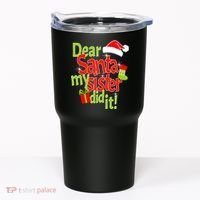 Dear Santa My Sister Did It Tumbler thumb 0