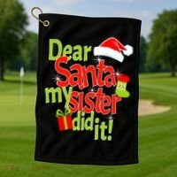 Dear Santa My Sister Did It Golf Towel thumb 1