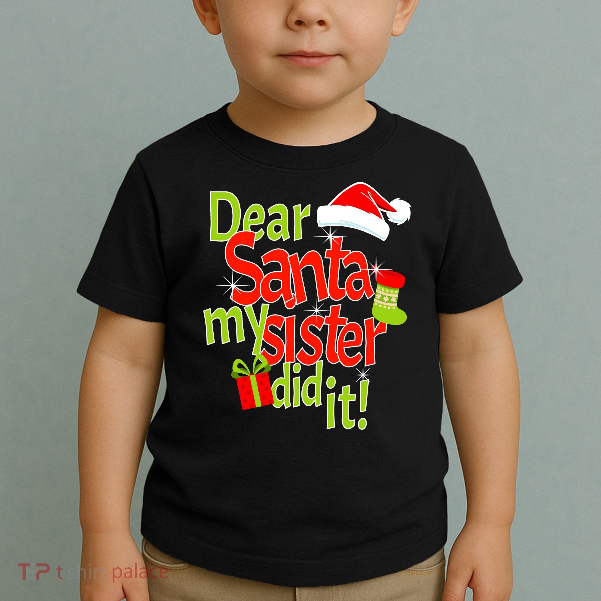 Dear Santa My Sister Did It Toddler T-Shirt