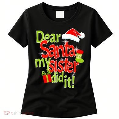 Dear Santa My Sister Did It Women's T-Shirt