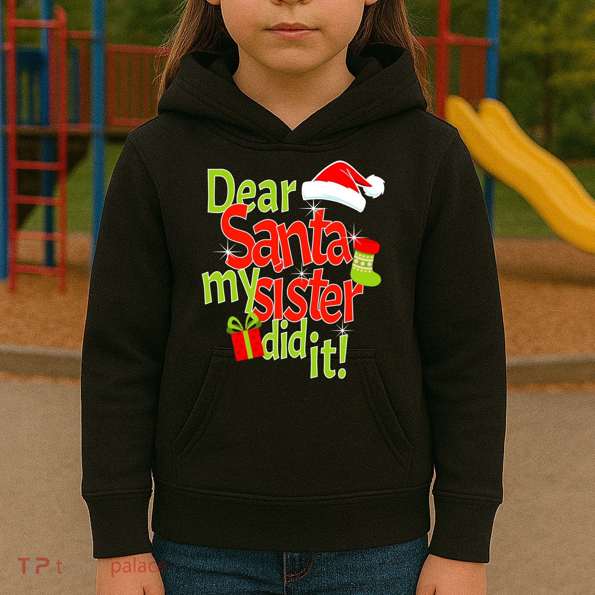 Dear Santa My Sister Did It Kids Hoodie