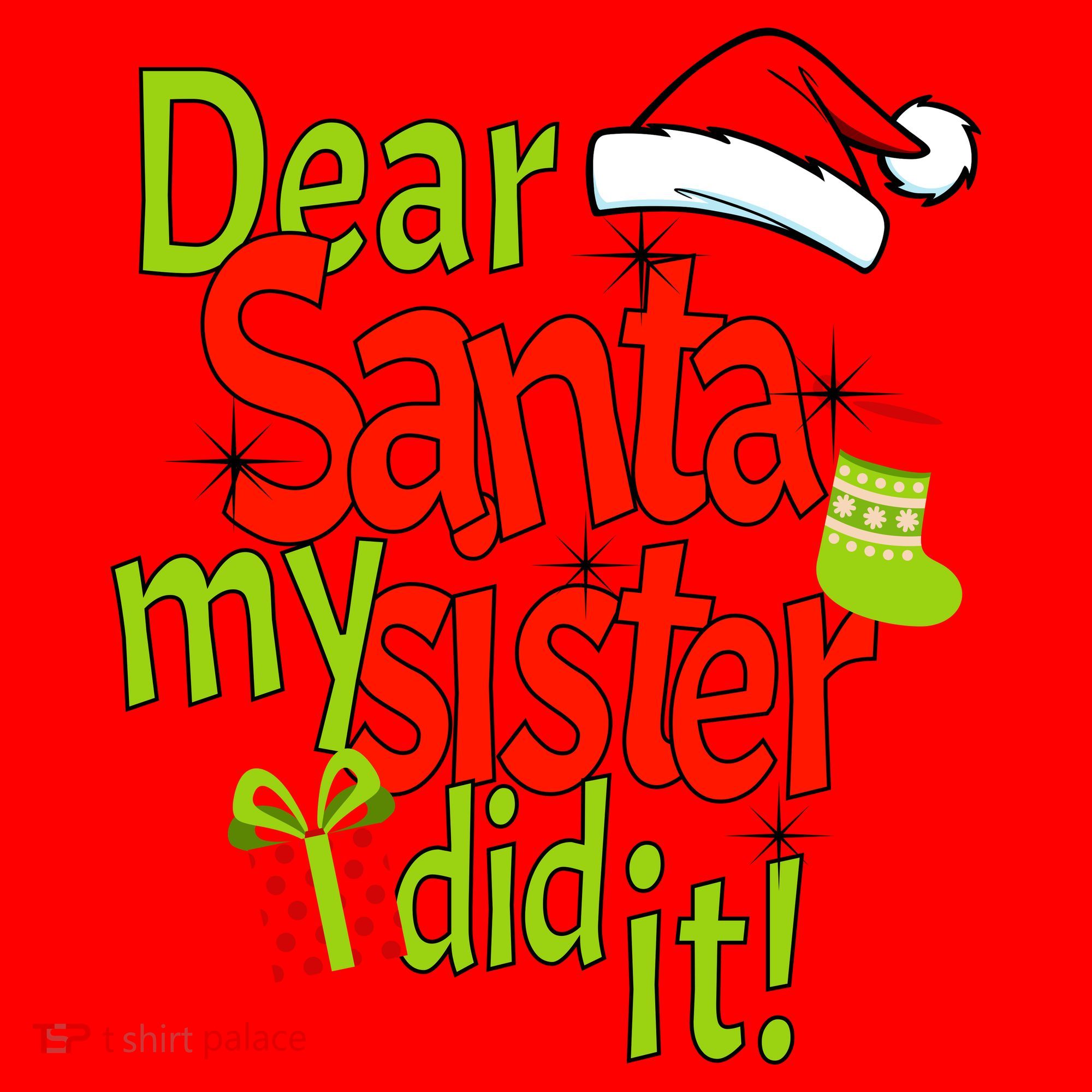 Dear Santa My Sister Did It Santa Hat