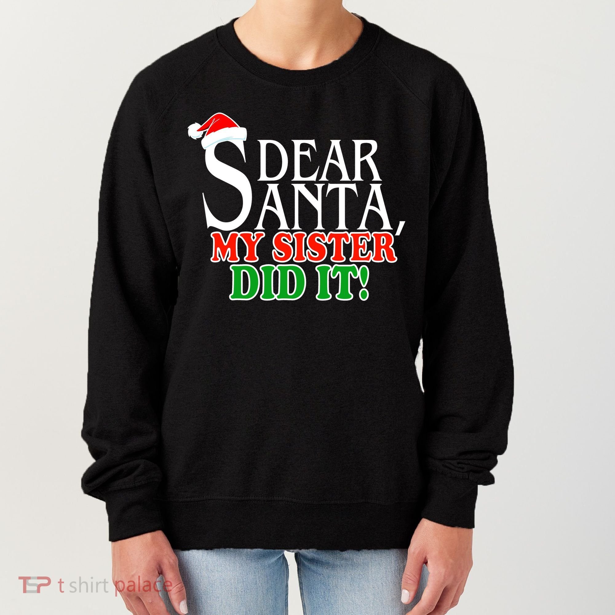 Dear Santa My Sister Did It Funny Christmas Women's Sweatshirt