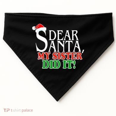 Dear Santa My Sister Did It Funny Christmas USA-Made Doggie Bandana