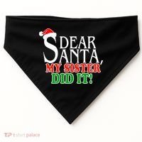 Dear Santa My Sister Did It Funny Christmas USA-Made Doggie Bandana thumb 0