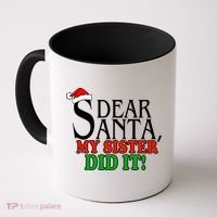 Dear Santa My Sister Did It Funny Christmas Coffee Mug thumb 0