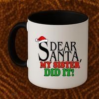 Dear Santa My Sister Did It Funny Christmas Coffee Mug thumb 2
