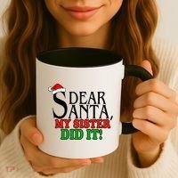 Dear Santa My Sister Did It Funny Christmas Coffee Mug thumb 3
