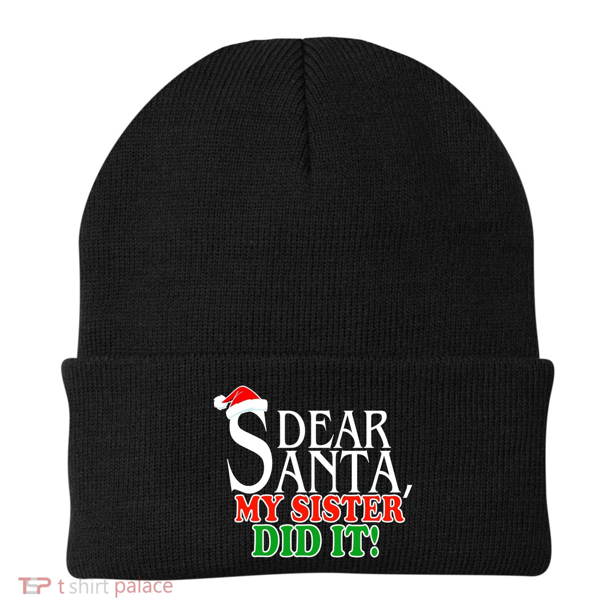Dear Santa My Sister Did It Funny Christmas Beanie