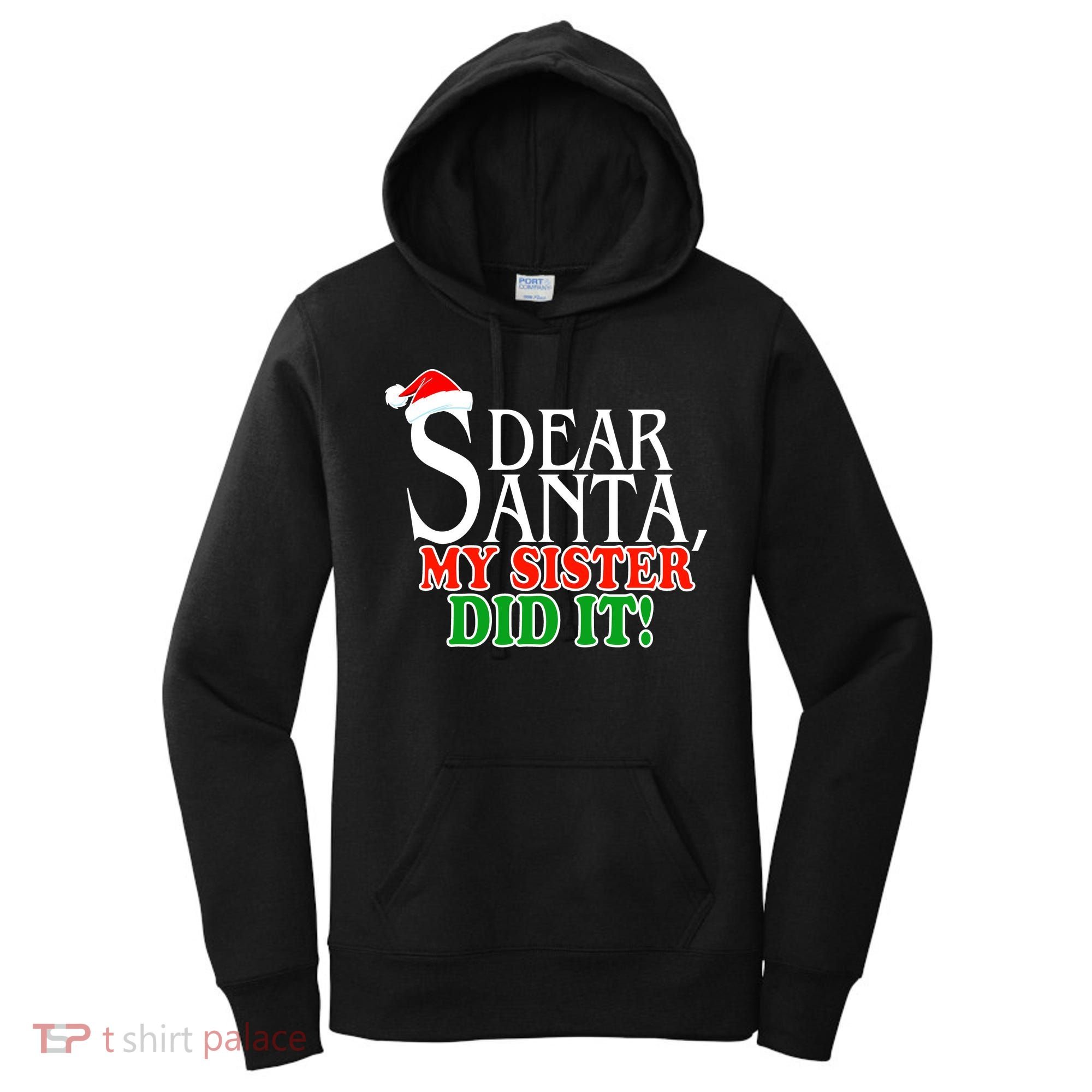 Dear Santa My Sister Did It Funny Christmas Women's Hoodie