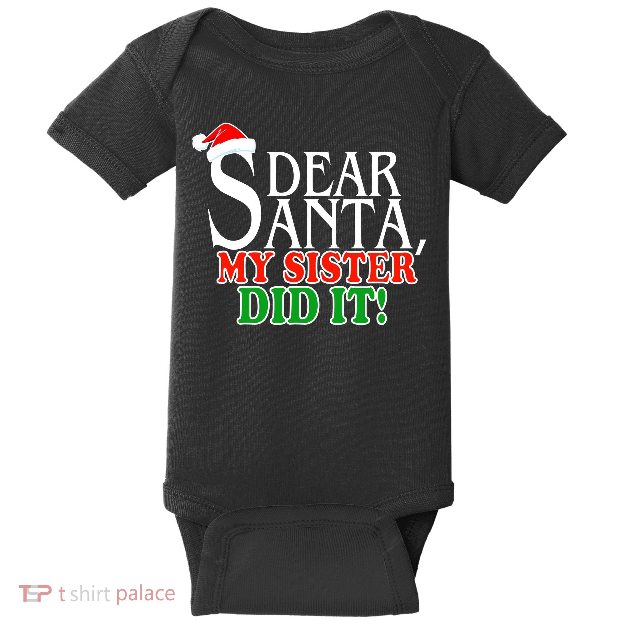 Dear Santa My Sister Did It Funny Christmas Baby Bodysuit