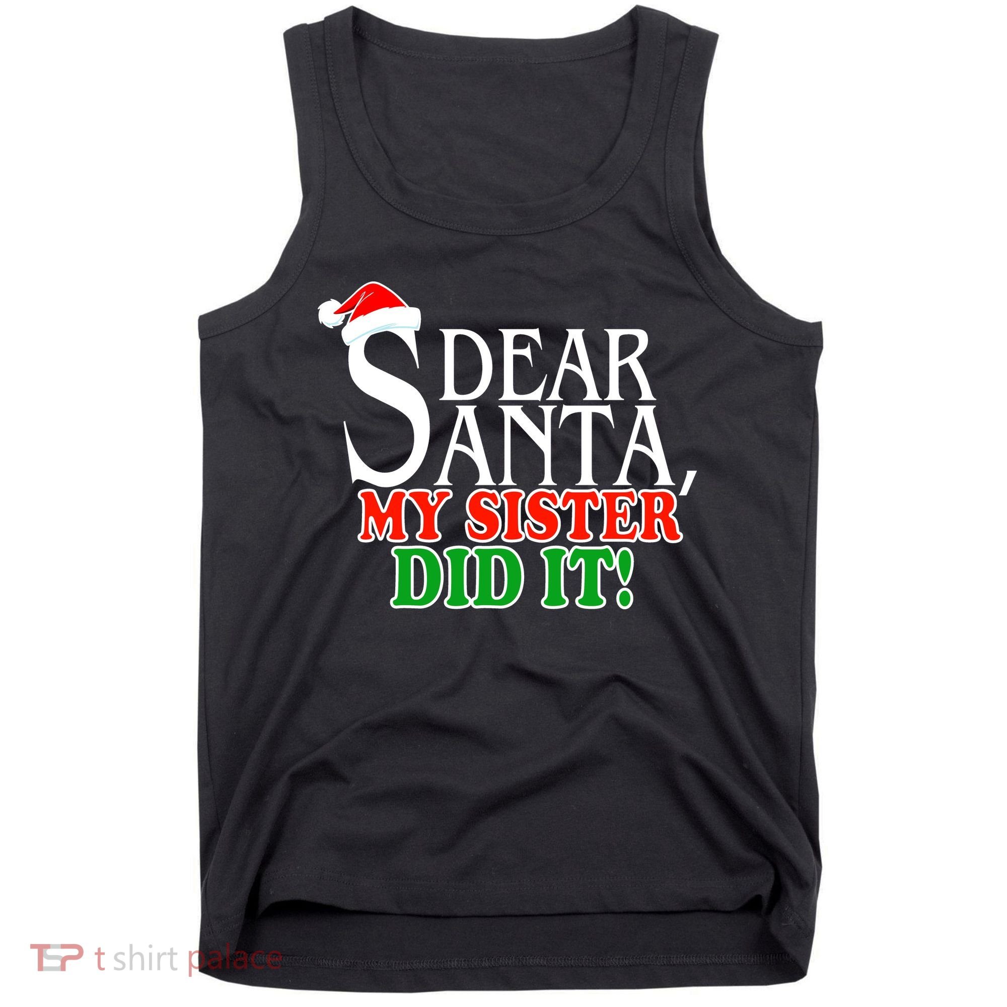 Dear Santa My Sister Did It Funny Christmas Tank Top