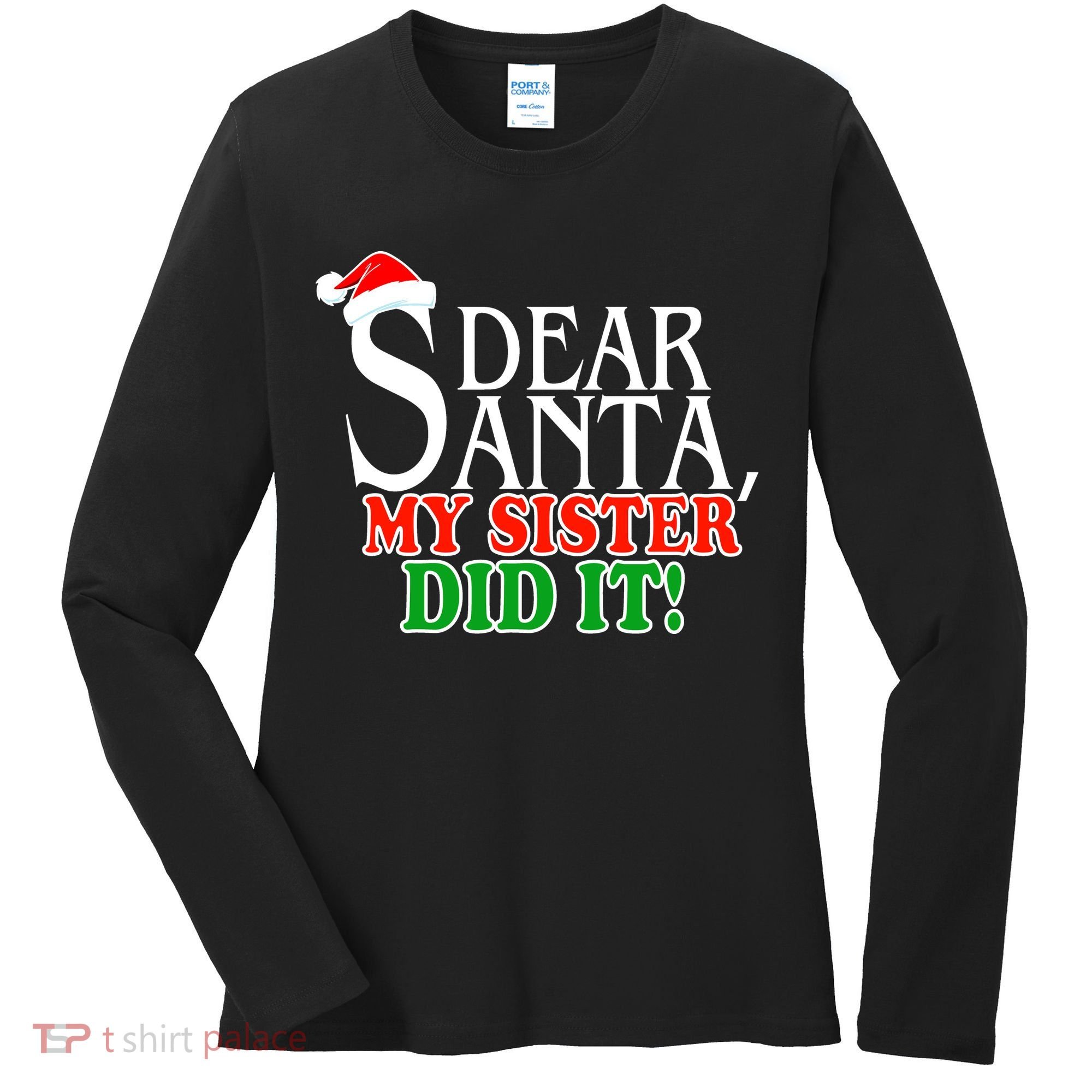 Dear Santa My Sister Did It Funny Christmas Women's Long Sleeve Shirt