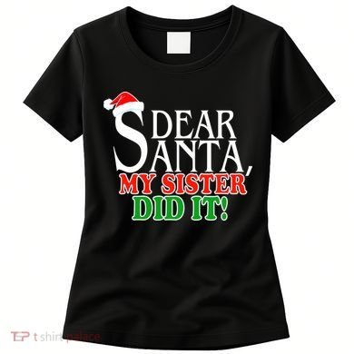 Dear Santa My Sister Did It Funny Christmas Women's T-Shirt